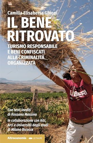 Il bene ritrovato: Turismo responsabile e beni confiscati alla criminalità organizzata