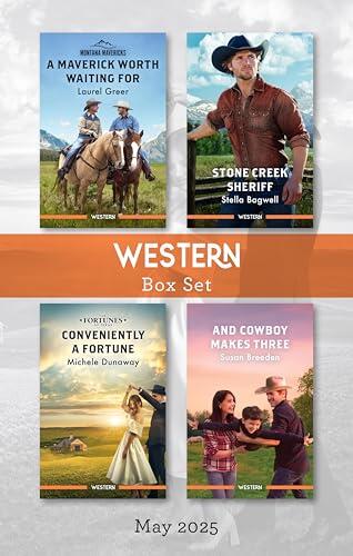 Western Box Set May 2025/A Maverick Worth Waiting For/Stone Creek Sheriff/Conveniently A Fortune/And Cowboy Makes Three