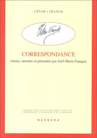 CESAR FRANCK - CORRESPONDANCE