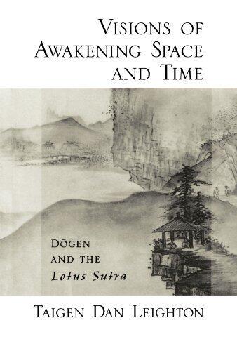 Visions of Awakening Space and Time: D=ogen and the Lotus Sutra