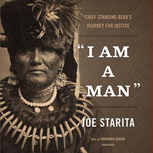 I Am a Man: Chief Standing Bear's Journey for Justice