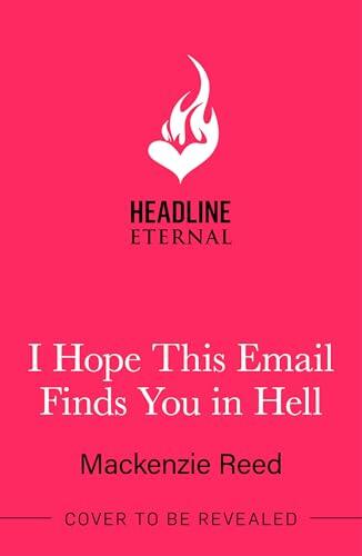I Hope This Email Finds You in Hell: A chaotic and spicy paranormal romance, perfect for fans of BRIDE and ASSISTANT TO THE VILLAIN