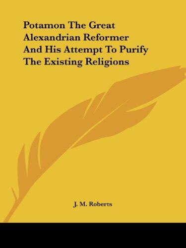 Potamon: The Great Alexandrian Reformer and His Attempt to Purify the Existing Religions