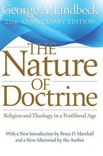 The Nature of Doctrine (25th Anniversary Edition): Religion and Theology in a Postliberal Age