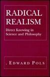 Radical Realism: Direct Knowing in Science and Philosophy