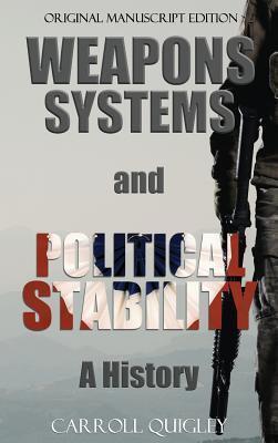 Weapons Systems and Political Stability: A History
