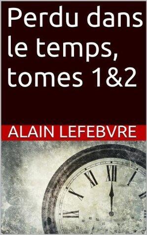 Perdu dans le temps; tomes 1 & 2