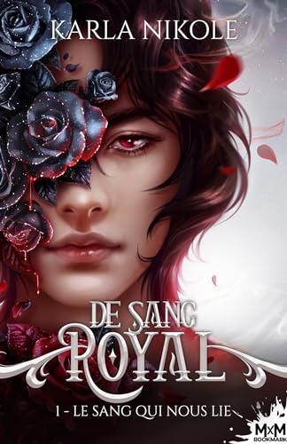 Le sang qui nous lie: De Sang Royal, T1