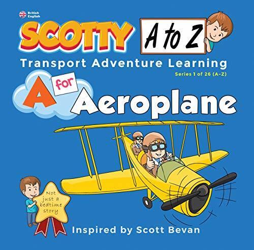 A for Aeroplane: Scotty Club A to Z Transport Adventure Learning Series
