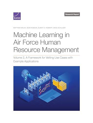 Machine Learning in Air Force Human Resource Management: Volume 2, A Framework for Vetting Use Cases with Example Applications