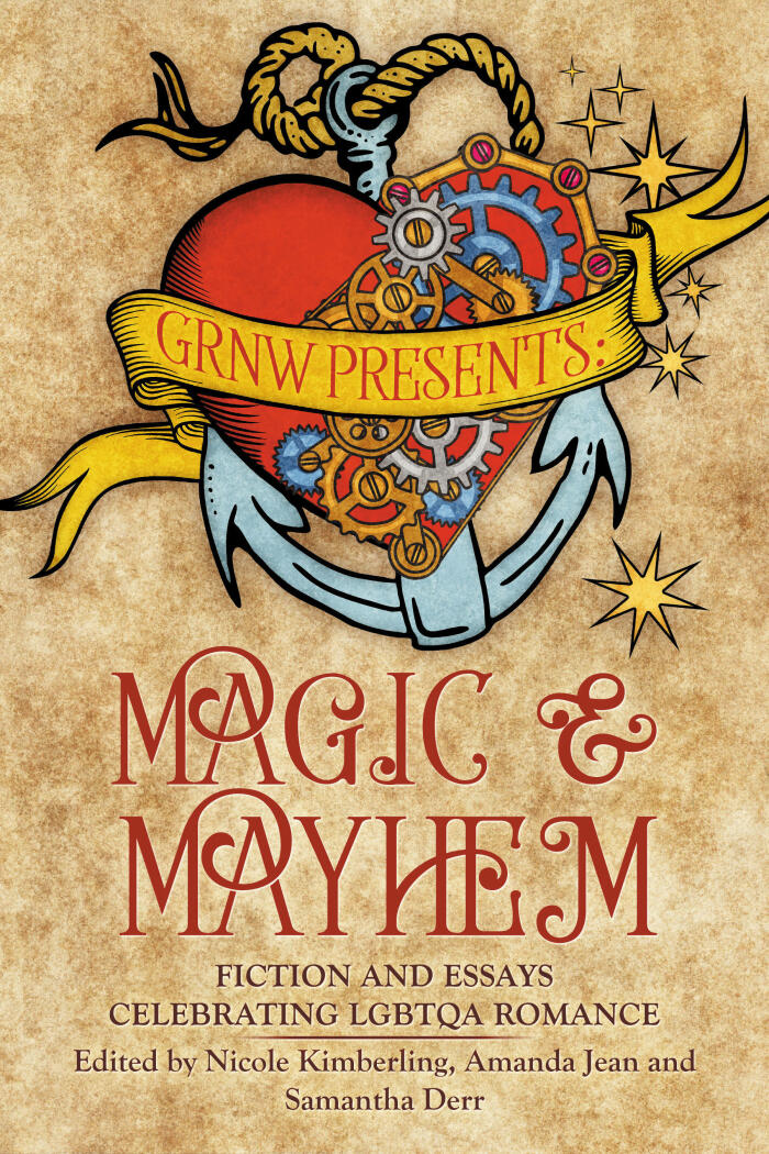 Magic and Mayhem (Fiction and Essays Celebrating LGBTQA Romance)