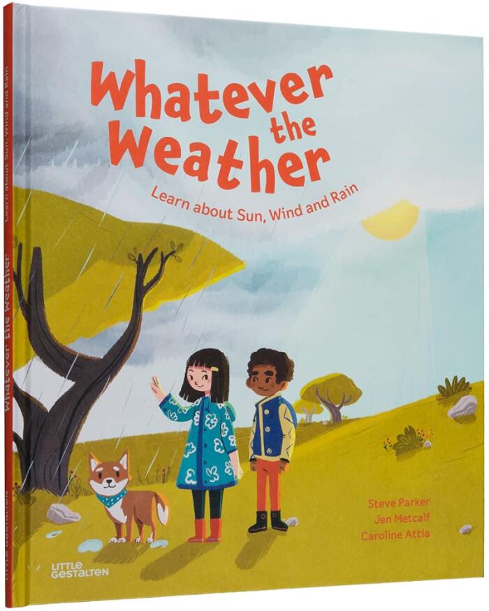 Whatever the Weather: Learn about Sun, Wind and Rain
