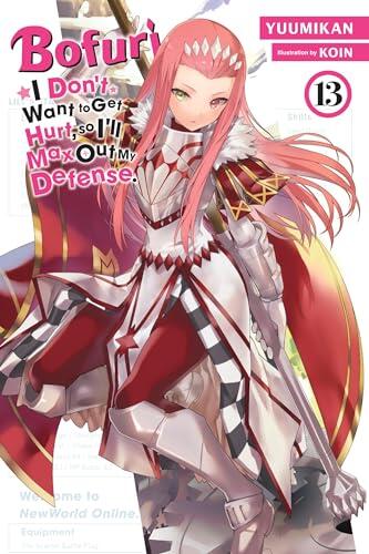 Bofuri: I Don't Want to Get Hurt, So I'll Max Out My Defense (Vol. 13)