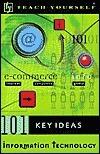 Teach Yourself 101 Key Ideas Information Technology