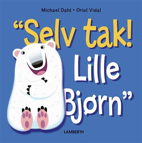 "Selv tak! Lille Bjørn"