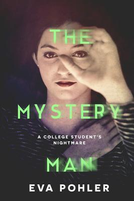 The Mystery Man: A College Student's Nightmare