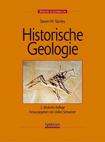 Historische Geologie: 2. Deutsche Auflage Herausgegeben von Volker Schweizer