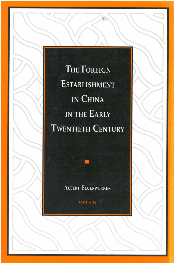The Foreign Establishment in China in the Early Twentieth Century (Volume 29)
