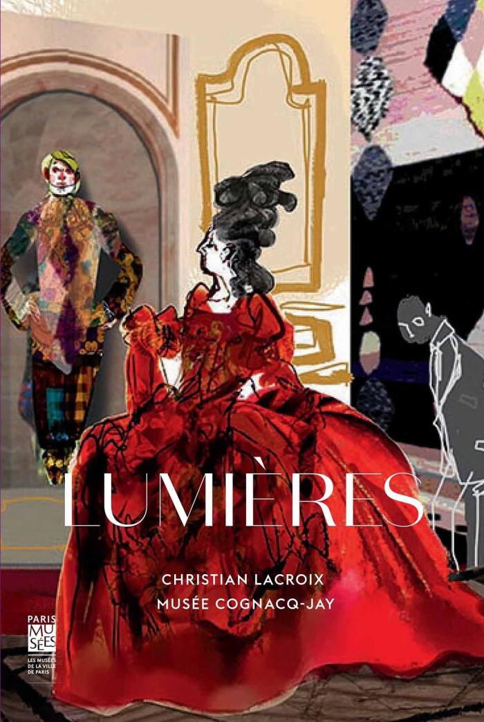 Lumières : Carte blanche à Christian Lacroix, musée Cognacq-Jay, 19 novembre 2014 - 19 avril 2015