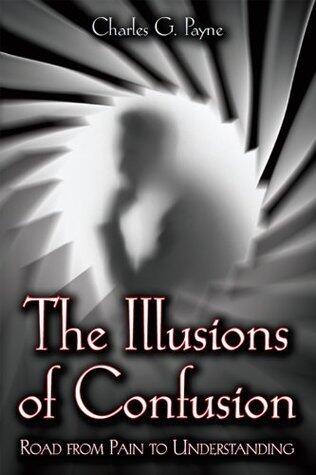 The Illusions of Confusion: Road From Pain To Understanding