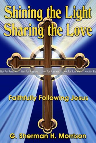 Shining the Light, Sharing the Love: Faithfully Following Jesus