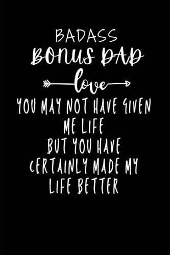 Father's Day Gift: Badass Bonus Dad, You May Not Have Given Me Life But You Have Certainly Made My Life Better/ Novelty Gift For A Great Dad/ Great Card Alternative