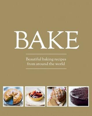 Bake: Beautiful baking recipes from around the world