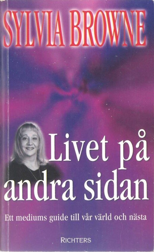 Livet på andra sidan : Ett mediums guide till vår värld och nästa