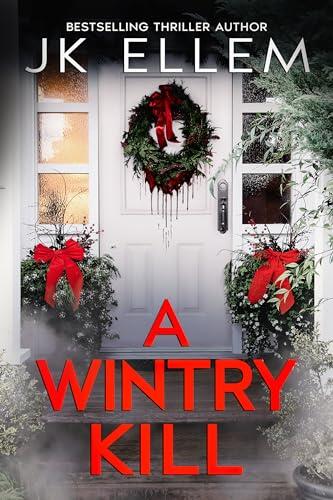 A Wintry Kill: A Grabs You From the Start Novella