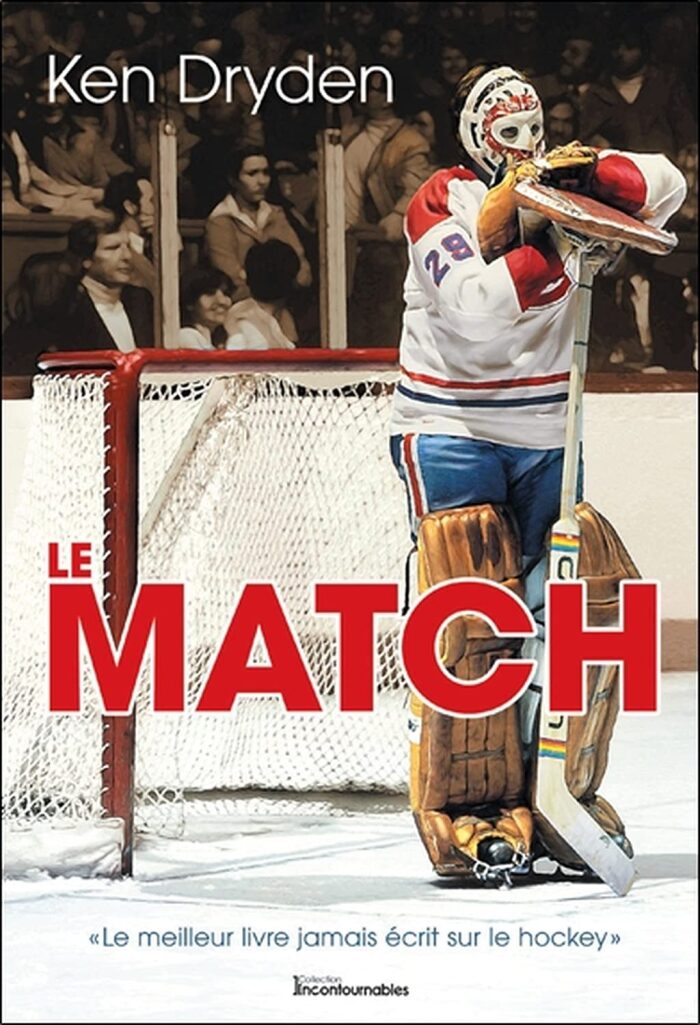 Le Match - Le meilleur livre jamais écrit sur le hockey
