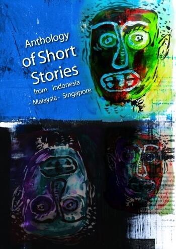 Anthology of Short Stories from Indonesia, Malaysia, Singapore