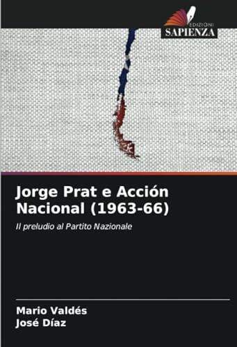 Jorge Prat e Acción Nacional (1963-66): Il preludio al Partito Nazionale