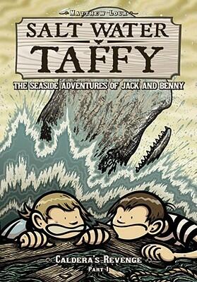 Salt Water Taffy, vol. 4: Caldera's Revenge! Part 1