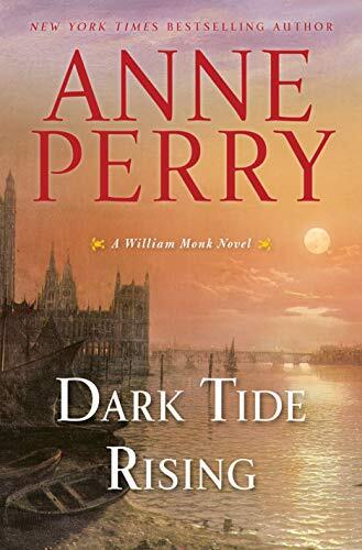 Dark Tide Rising (A William Monk Novel)