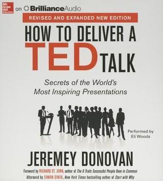 How to Deliver a TED Talk: Secrets of the World's Most Inspiring Presentations