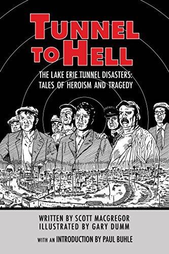 Tunnel to Hell: The Lake Erie Tunnel Disasters (Tales of Heroism and Tragedy)