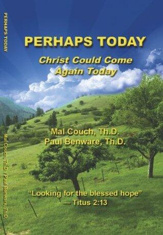 Perhaps Today: Christ Could Come Again Today