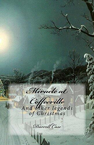 Miracle at Coffeeville: and Other Legends of Christmas