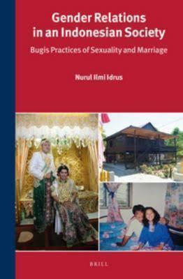 Gender Relations in an Indonesian Society: Bugis Practices of Sexuality and Marriage