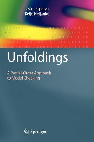 Unfoldings: A Partial-Order Approach to Model Checking
