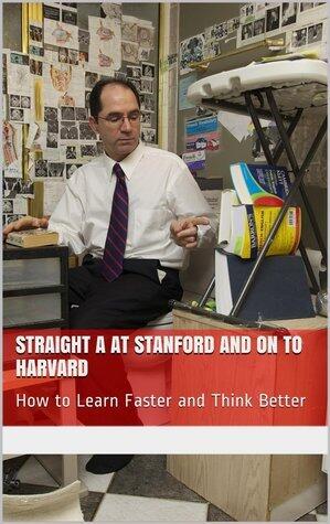 Straight A at Stanford and on to Harvard