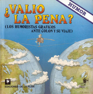¿Valió la Pena?: Los Humoristas Gráficos Ante Colón y Su Viaje