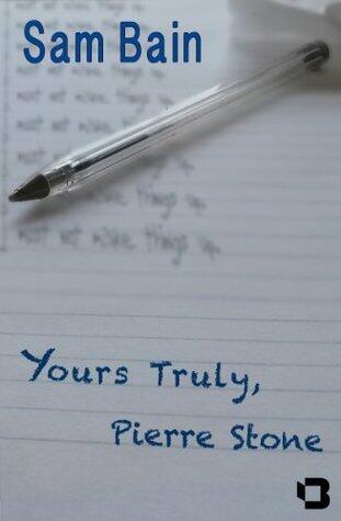 Yours Truly, Pierre Stone