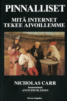 Pinnalliset - Mitä Internet tekee aivoillemme