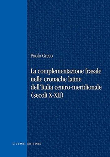 La complementazione frasale nelle cronache latine dell’Italia centro-meridionale (secoli X-XII) (Teoria e storia delle lingue Vol. 5)
