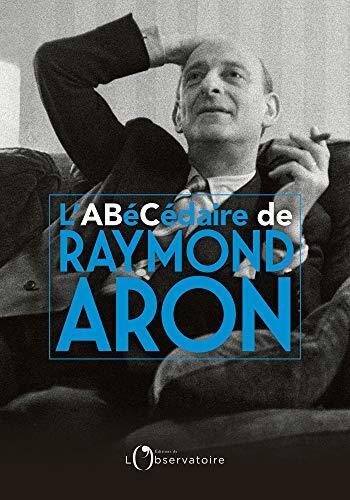 L'Abécédaire de Raymond Aron (EDITIONS DE L'O)