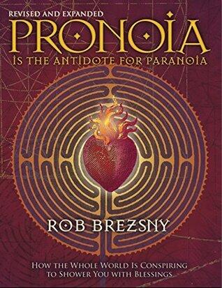 Pronoia: Is the Antidote for Paranoia