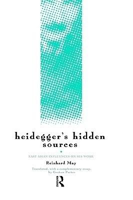 Heidegger's Hidden Sources: East-Asian Influences on his Work