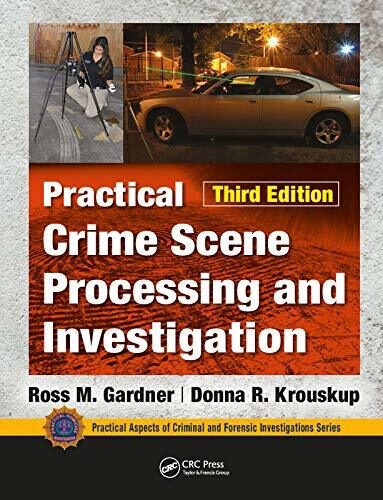 Practical Crime Scene Processing and Investigation