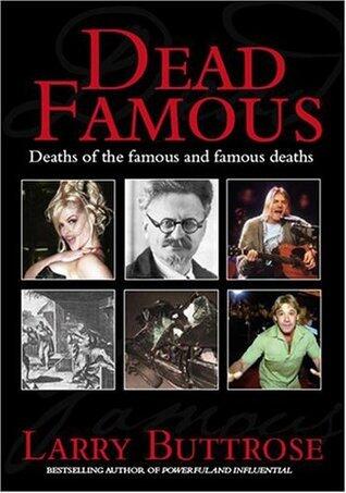 Dead Famous: When Our Death Is Our Greatest Claim to Fame